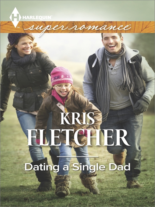 Title details for Dating a Single Dad by Kris Fletcher - Available